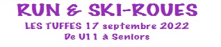 MODIFIÉ: RDV/LISTE INSCRITS/BUS/DÉTAILS. SAMEDI 17 SEPTEMBRE: PARTICIPATION AU RUN & SKI ROUES LES TUFFES (U11 À SENIOR)